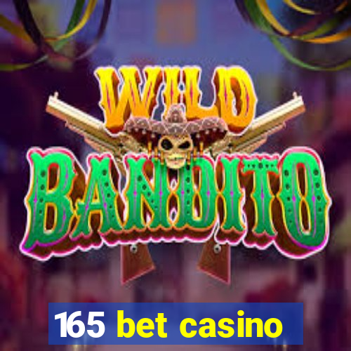 165 bet casino